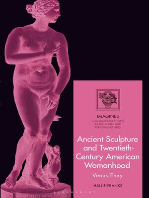 cover image of Ancient Sculpture and Twentieth-Century American Womanhood